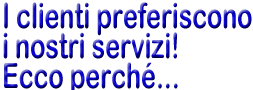 I clienti preferiscono i nostri servizi! Ecco perchι...